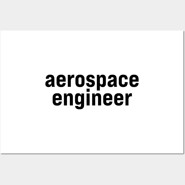 Aerospace Engineer Wall Art by ElizAlahverdianDesigns